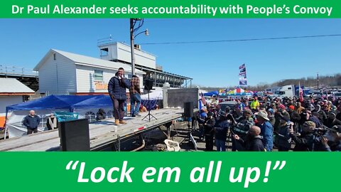 Dr Paul Alexander tells People's Convoy to "lock em all up"