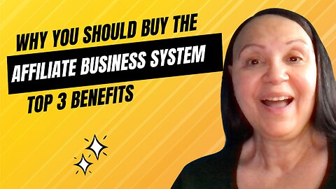 Why You Should Buy The Affiliate Business System - Top 3 Benefits