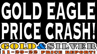 Gold Eagle Price Crash! 11/29/22 Gold & Silver Price Report