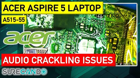 Acer Aspire 5 A515-55_ Cracking the Code of Audio Crackling Issues - Solved!