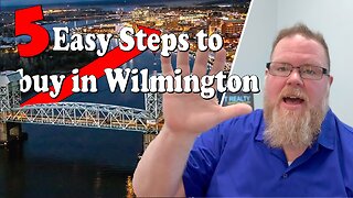 Wilmington, A 5 Step Process for Buyers