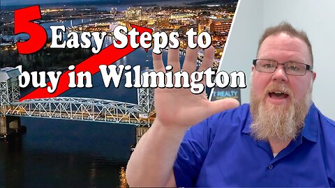 Wilmington, A 5 Step Process for Buyers