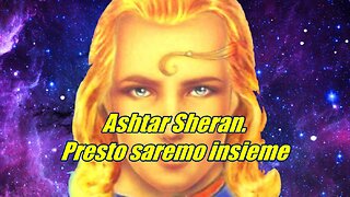 Ashtar🛸 Presto Saremo insieme