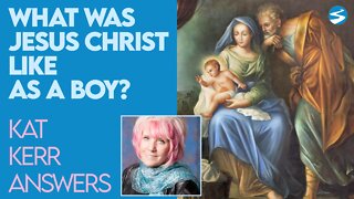 Kat Kerr: Stories of What Jesus Was Like As A Boy | Sept 1 2021