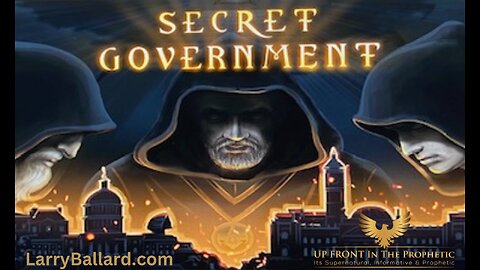 Secret Government -What the Eye Doesn't See! Larry Ballard