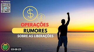 OPERAÇÕES Rumores de Liberações