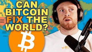 Could Bitcoin Fix The Worlds Problems?