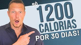 E Se Você Comer Só 1200kcal por Dia por 30 Dias? O Que Acontece?