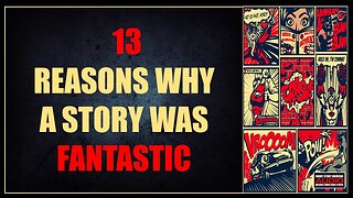 13 Reasons Why A Story Was Fantastic