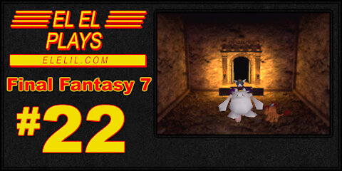 El El Plays Final Fantasy 7 Episode 22: Exsqueeze Me?