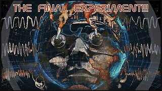 We ARE the Final Experiment | the Truth is stranger than fiction...