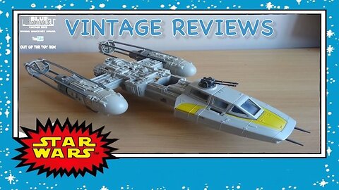 VINTAGE STAR WARS Y WING REVIEW