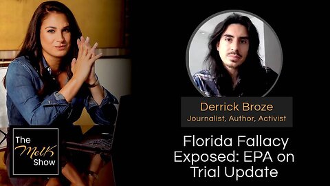 Mel K & Derrick Broze | Florida Fallacy Exposed: EPA on Trial Update | 2-18-24