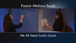 We All Need God's Grace by Pastor Melissa Scott, Ph.D.