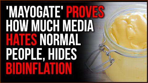 'MayoGate' Proves Establishment Media HATES Small Business, They Are COVERING For Bidinflation