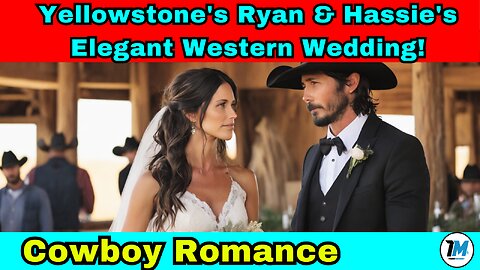 Cowboy Romance: Yellowstone's Ryan & Hassie's Elegant Western Wedding!