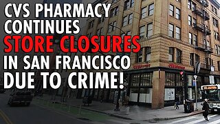 What's REALLY Going On With CVS Closures in Downtown San Francisco?