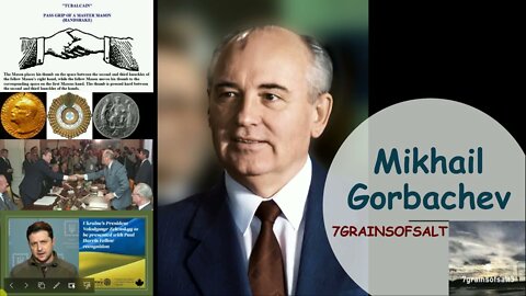 Mikhail Gorbachev & Zelensky (7grainsofsalt - sep 2, 2022)