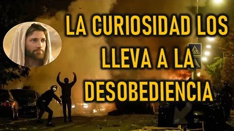 LA CURIOSIDAD LOS LLEVA A LA DESOBEDIENCIA - JESUCRISTO REY A DANIEL DE MARÍA