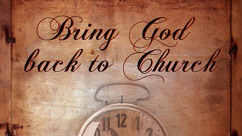 Bring God back to Church