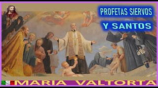 PROFETAS SIERVOS Y SANTOS - MENSAJE DE JESUCRISTO A MARIA VALTORTA