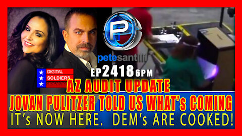 EP 2418-6PM AZ AUDIT UPDATE: JOVAN PULITZER TOLD US WHAT WAS COMING...IT'S NOW HERE!