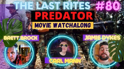 Predator Movie watch-along! | The Last Rites #80