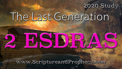 (Part 1) From The Book 2nd Esdras: A Message to the Last Generation, A Warning to the Ungodly (2020)