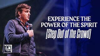 Step Out of the Crowd [Experience the Power of the Spirit]