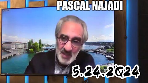 Pascal Najadi New Urgent Info 5.24.2Q24