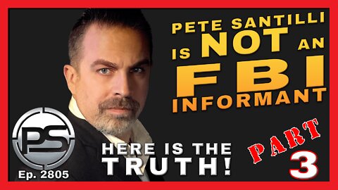 PETE SANTILLI IS NOT AN FBI INFORMANT! HERE IS THE TRUTH! Pt. 3