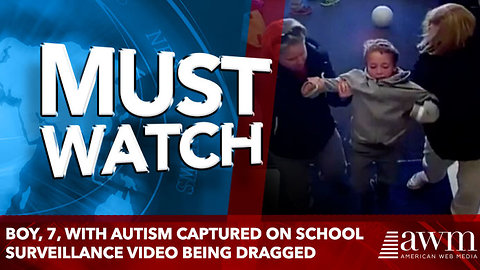 Boy, 7, With Autism Captured on School Surveillance Video Being Dragged