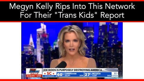 Megyn Kelly Rips Into This Network For Their "Trans Kids" Report