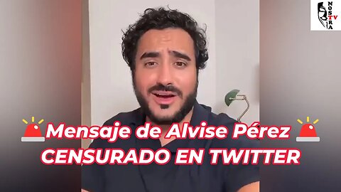 🚨Mensaje de Alvise Pérez 🚨, CENSURADO EN TWITTER