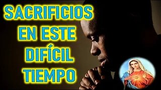 HAGAN SACRIFICIOS EN ESTE DIFICIL TIEMPO - MENSAJE DE MARIA SANTISIMA A SIMONA