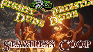 Elden Ring : The adventures of Fighty Dude and Priestly Dude - Seamless Coop - EP 2024-05-27