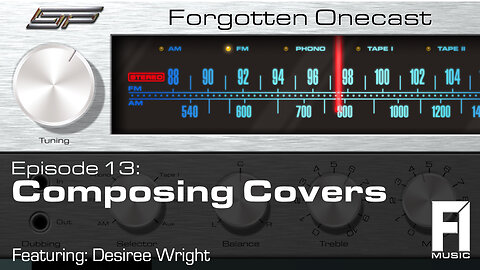 Forgotten OneCast Episode 13 – Composing Covers w/Desiree Wright