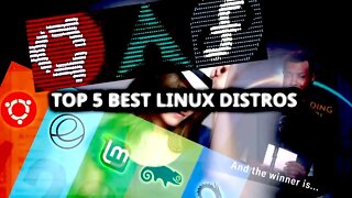 THE BEST LINUX DISTROS 2022 | Let's end it this way