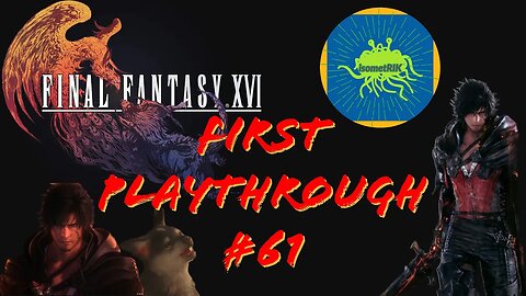 Final Fantasy 16 #61 - TAKING CARE OF EVERYONE’S PROBLEMS! #ff16