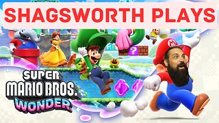 Super Mario Wonder in HERE! -- Shagsworth Gaming