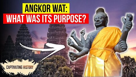 Angkor Wat: What Was Its Purpose?