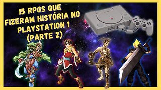 15 RPGS que fizeram história no PS1 (Parte 2)