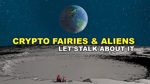 CRYPTO FAIRIES & ALIENS | LET'S TALK ABOUT IT