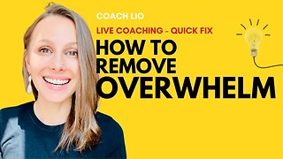 How to remove overwhelm