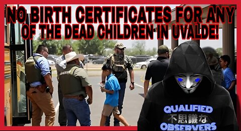 NO BIRTH CERTIFICATES CAN BE FOUND ON ANY OF THE CHILDREN INVOLVED IN UVALDE!