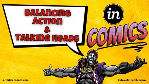 Balancing Action and Talking Heads in COMICS!