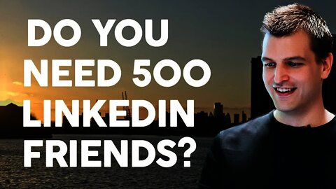 Do you need 500+ connections on LinkedIn