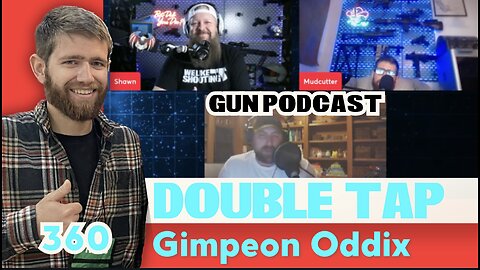 Gimpeon Oddix - Double Tap 360 (Gun Podcast)