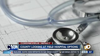 County looking at field hospital options
