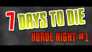 7 Days to Die - A21 - Horde Night #1